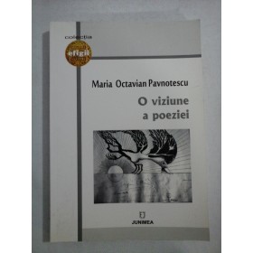    O viziune  a  poeziei  -  Maria  Octavian  PAVNOTESCU 